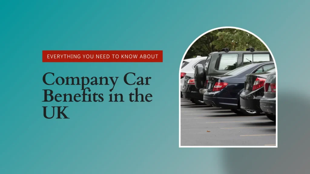 Company Car Benefits in the UK