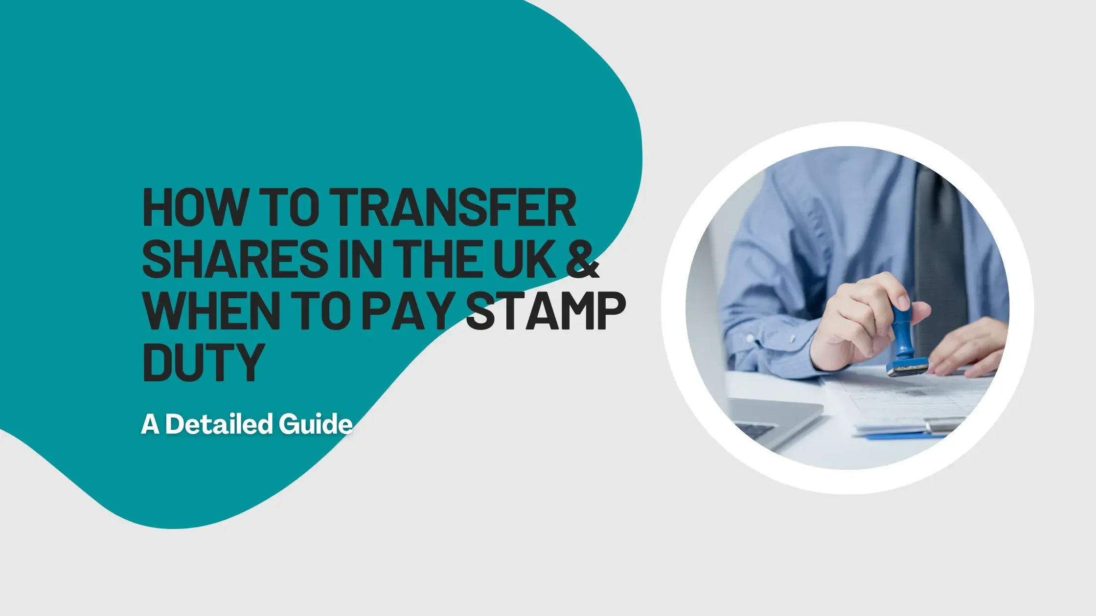 Transfer Shares in the UK & When to Pay Stamp Duty