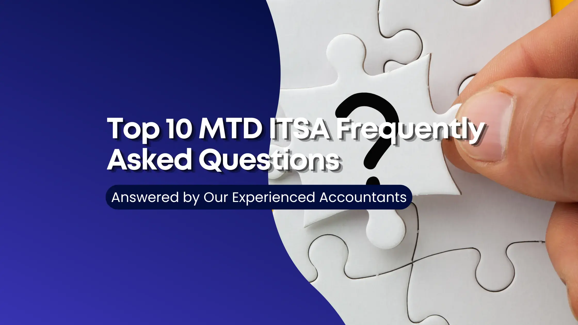 Top 10 MTD ITSA Frequently Asked Questions - Answerd by Swiftacc's accountant