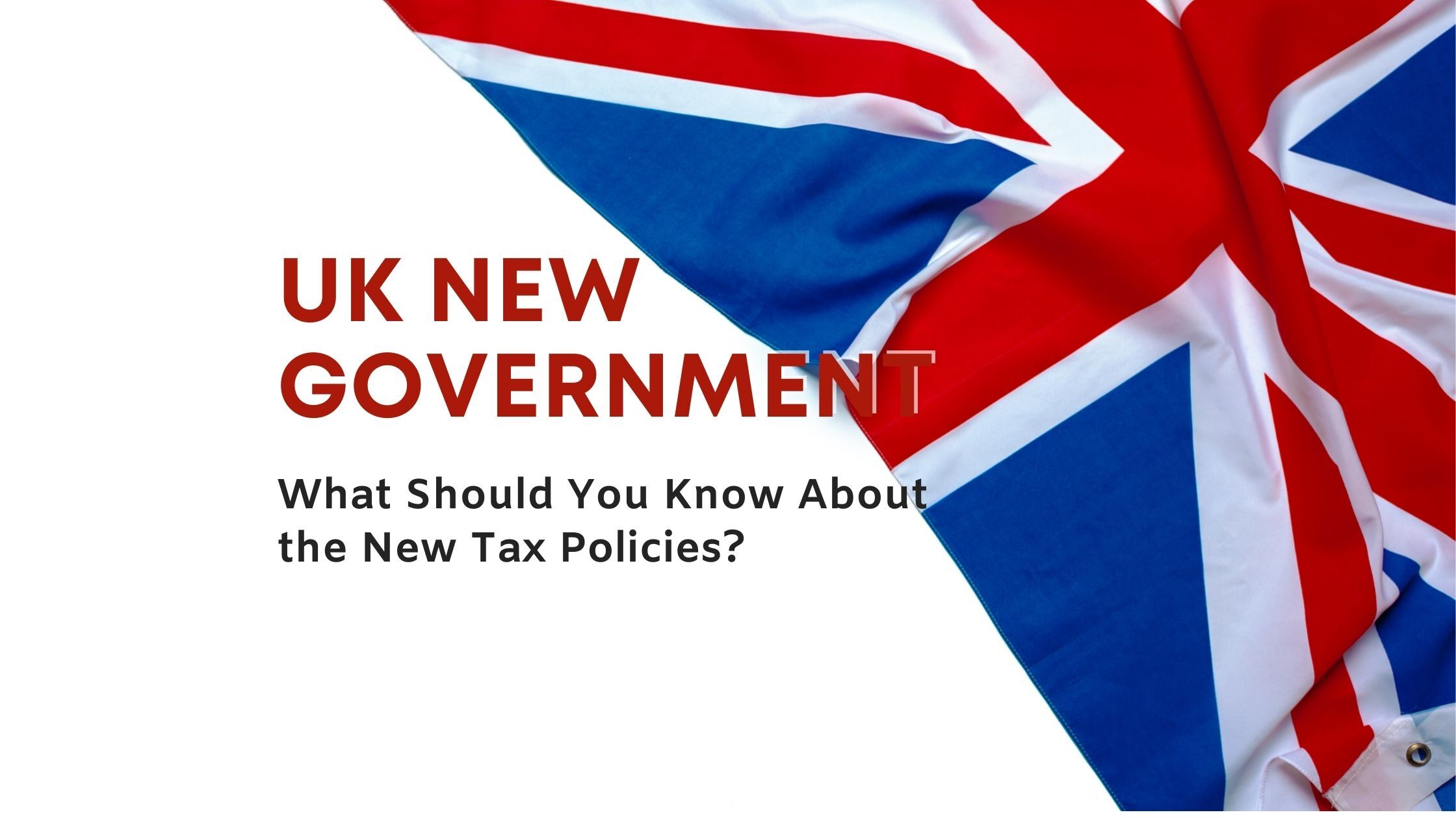 UK new governement New Tax policies