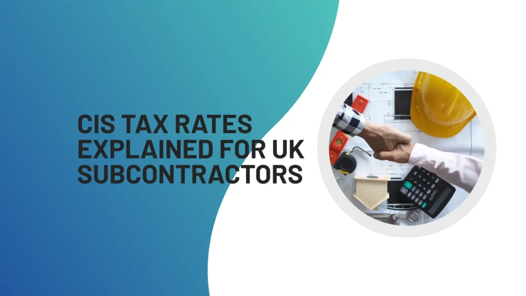 CIS Tax Rates Explained for UK Subcontractors 2 CIS Tax Rates Explained for UK Subcontractors