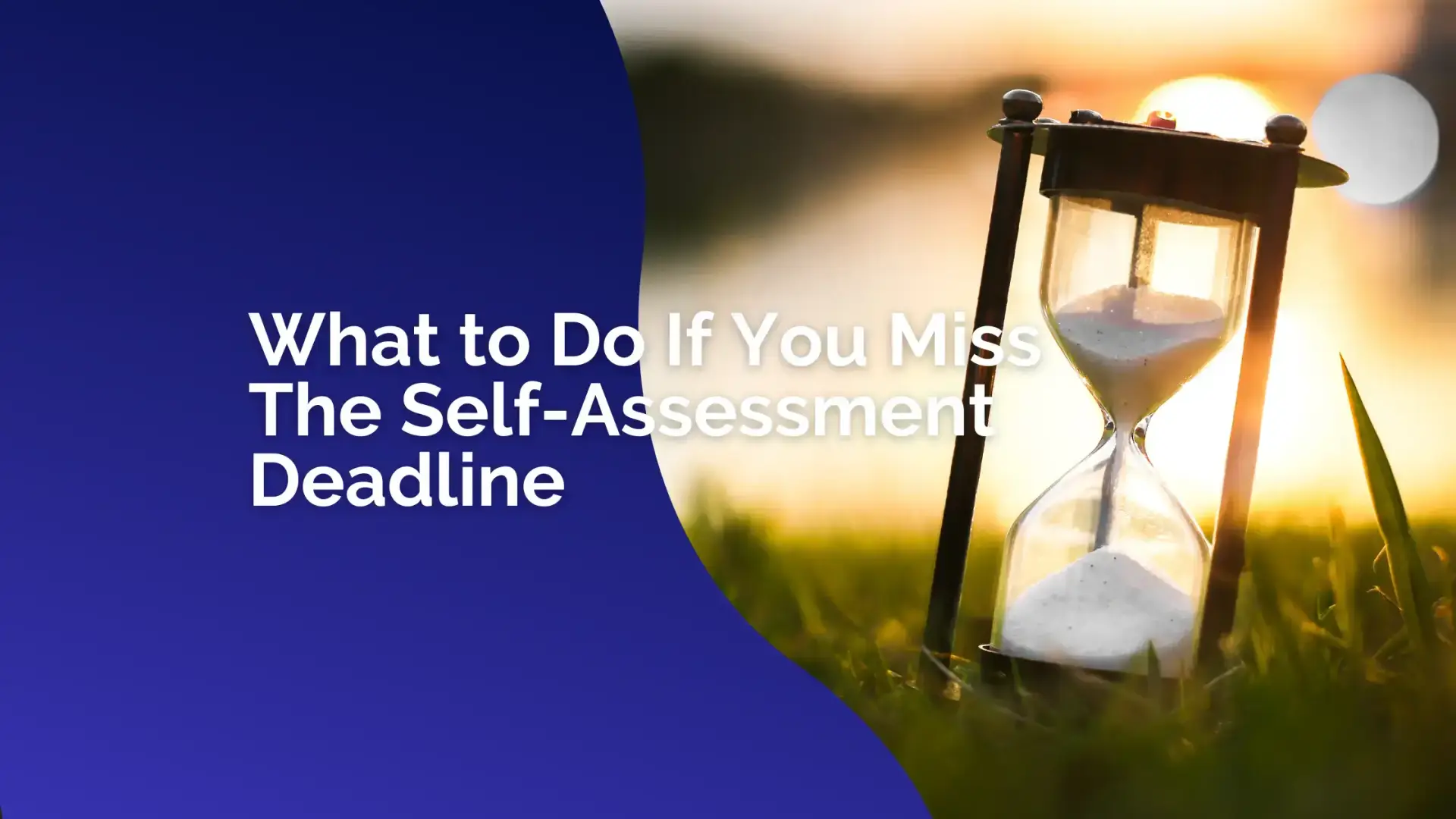 what to do if you missed self assessment deadline uk 31st january